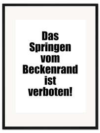 Gerahmter Kunstdruck Das Springen vom Beckenrand ist verboten