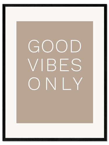 Gerahmter Kunstdruck Good Vibes Only