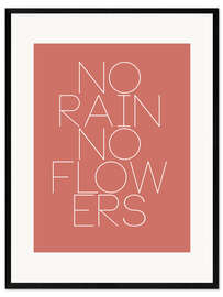 Kehystetty taidepainatus No Rain No Flowers