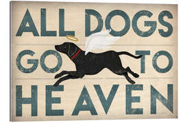 Tableau en plexi-alu All Dogs Go to Heaven