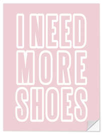 Wandsticker I Need More Shoes II