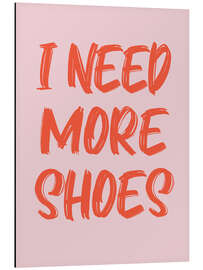 Magnettafel I Need More Shoes I