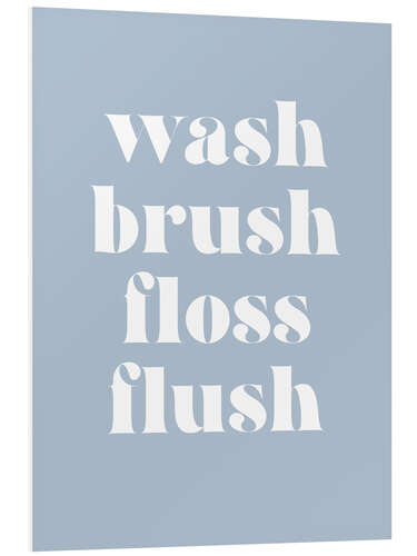 Foam board print Wash Brush Floss Flush II