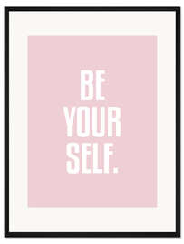 Gerahmter Kunstdruck Be Your Self.