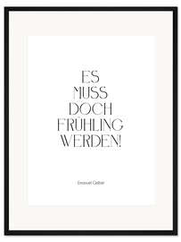Gerahmter Kunstdruck Es muss doch Frühling werden!