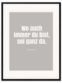 Framed art print Jim Elliot Zitat - Wo auch immer du bist, sei ganz da.