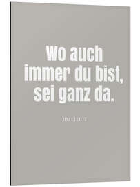 Magnettafel Jim Elliot Zitat - Wo auch immer du bist, sei ganz da.