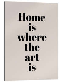 Galleriprint Home Is Where The Art Is