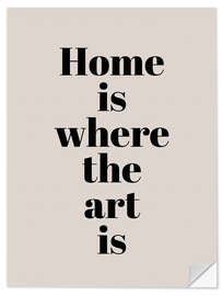 Wandsticker Home Is Where The Art Is