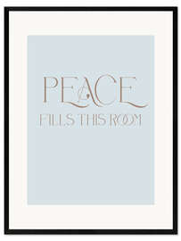 Plakat artystyczny premium w ramie Peace Fills This Room