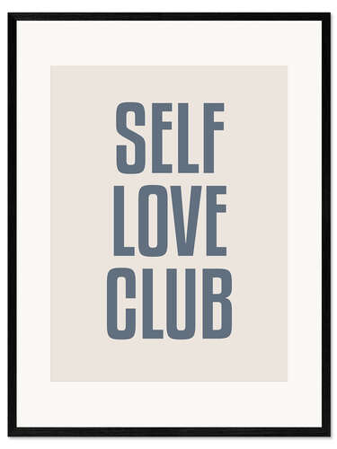 Kehystetty taidepainatus Self Love Club II