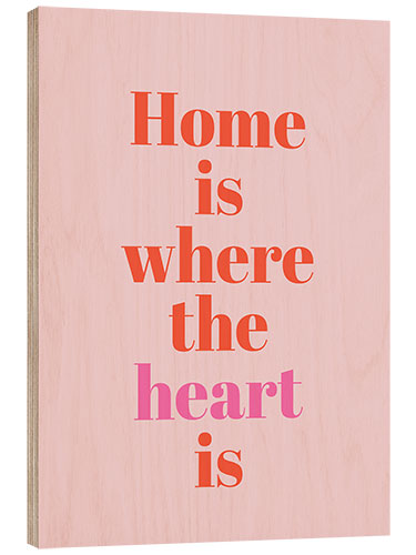 Trätavla Home Is Where The Heart Is