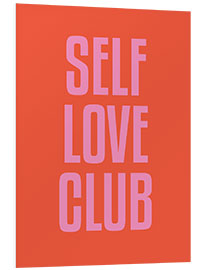 Foam board print Self Love Club I