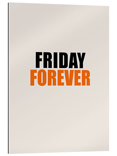 Stampa su plexi-alluminio Friday Forever II