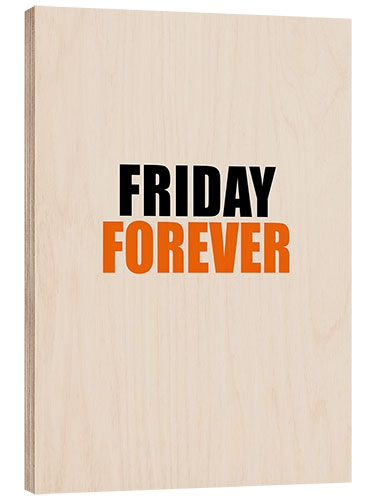 Holzbild Friday Forever II