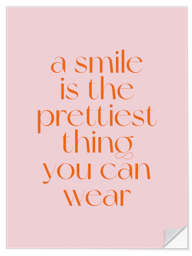 Selvklebende plakat A Smile Is The Prettiest Thing You Can Wear