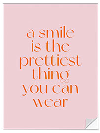 Selvklebende plakat A Smile Is The Prettiest Thing You Can Wear