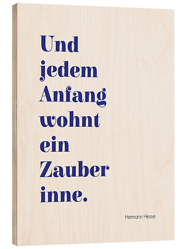 Tableau en bois Hesse Zitat - Und jedem Anfang wohnt ein Zauber inne.