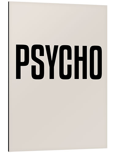 Aluminiumsbilde Psycho