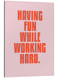 Magnettafel Having Fun While Working Hard. II