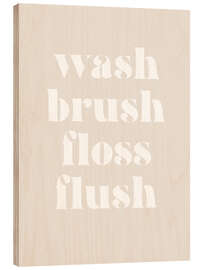 Wood print Wash Brush Floss Flush I