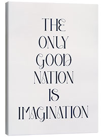 Stampa su tela The Only Good Nation is Imagination III