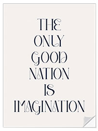 Naklejka na ścianę The Only Good Nation is Imagination III