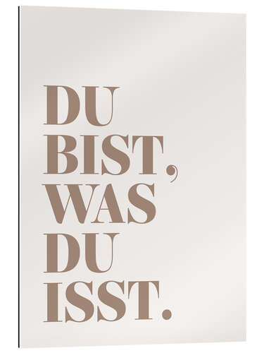 Gallery Print Du bist,was du isst.