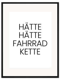 Gerahmter Kunstdruck Hätte hätte Fahrradkette