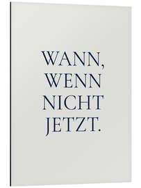 Magnettafel Wann, wenn nicht jetzt. - Typobox