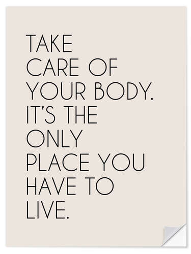 Selvklebende plakat Take Care Of Your Body. It’s The Only Place ...