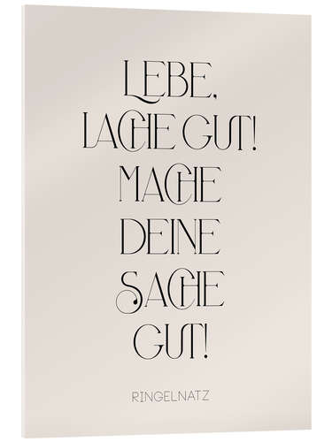 Acrylic print Ringelnatz Zitat - Lebe, Lache Gut