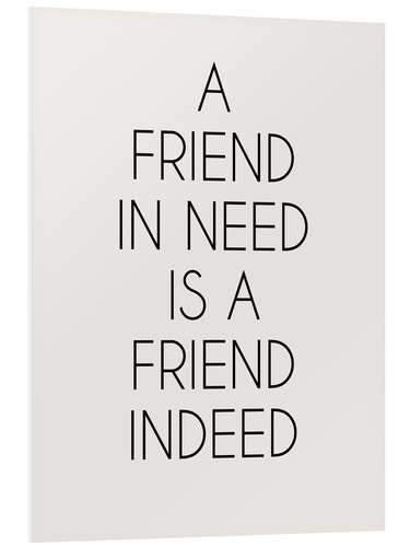 Cuadro de PVC A Friend In Need Is A Friend Indeed