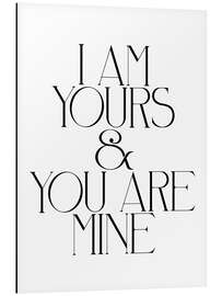 Magnettafel I Am Yours &amp; You Are Mine
