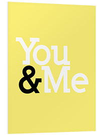 Foam board print You &amp; Me