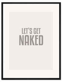 Gerahmter Kunstdruck Let’s Get Naked