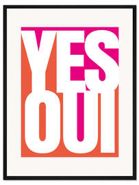 Gerahmter Kunstdruck Yes Oui I