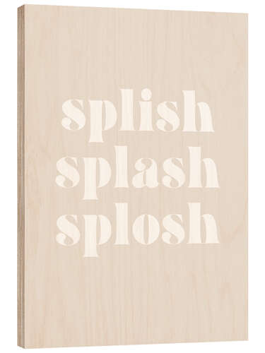 Holzbild Splish Splash Splosh I