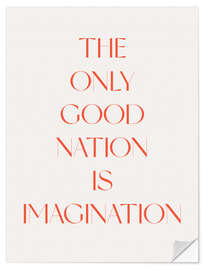 Wandsticker The Only Good Nation Is Imagination II