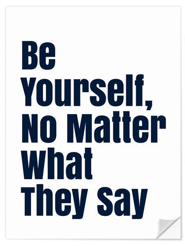 Selvklebende plakat Be Yourself, No Matter What They Say