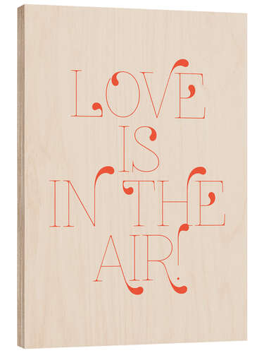 Tableau en bois Love is in the Air