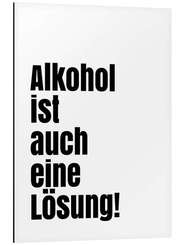 Aluminium print Alkohol ist auch eine Lösung!