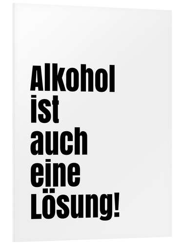 Foam board print Alkohol ist auch eine Lösung!