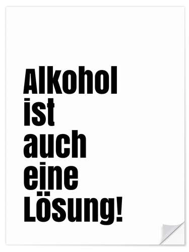 Selvklebende plakat Alkohol ist auch eine Lösung!