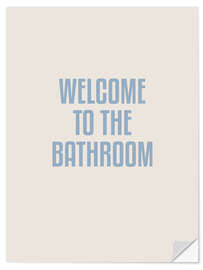 Wandsticker Welcome to the Bathroom