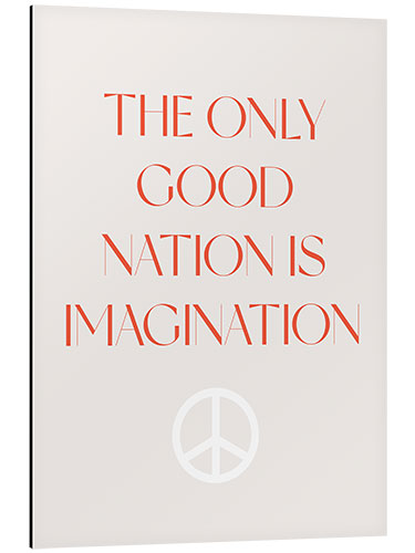 Alubild The Only Good Nation is Imagination I