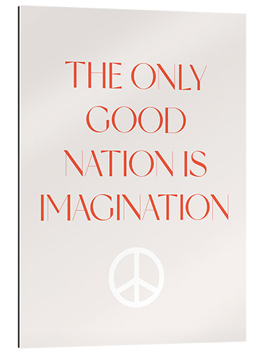 Gallery print The Only Good Nation is Imagination I