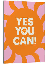 Aluminium print Yes You Can