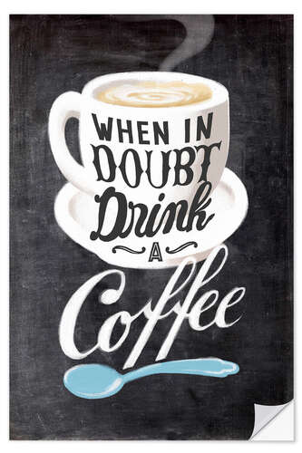 Wall sticker Kitchen quote - When in doubt, drink a Coffee