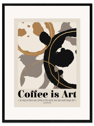 Inramat konsttryck Coffe is Art Quote II